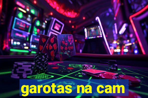 garotas na cam